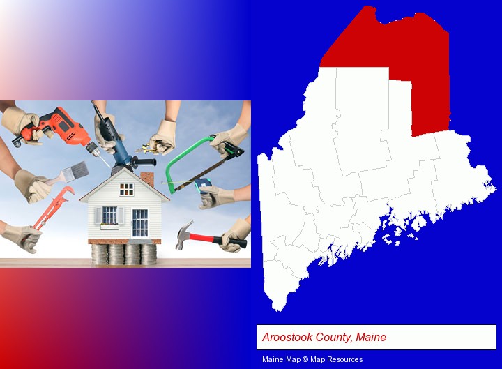 home improvement concepts and tools; Aroostook County, Maine highlighted in red on a map
