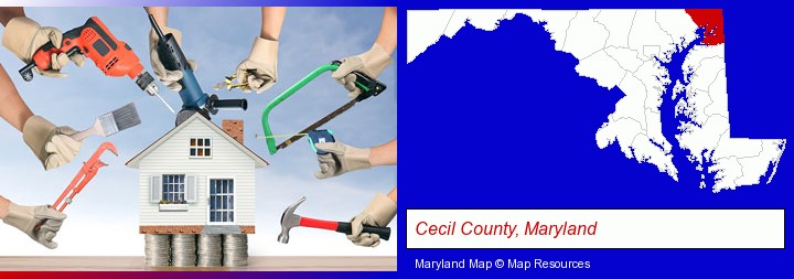 home improvement concepts and tools; Cecil County, Maryland highlighted in red on a map