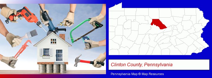 home improvement concepts and tools; Clinton County, Pennsylvania highlighted in red on a map