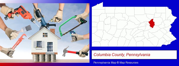 home improvement concepts and tools; Columbia County, Pennsylvania highlighted in red on a map