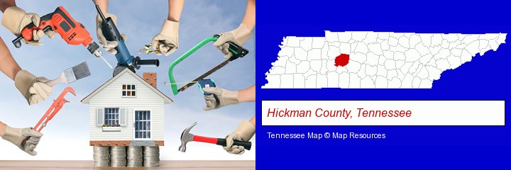home improvement concepts and tools; Hickman County, Tennessee highlighted in red on a map