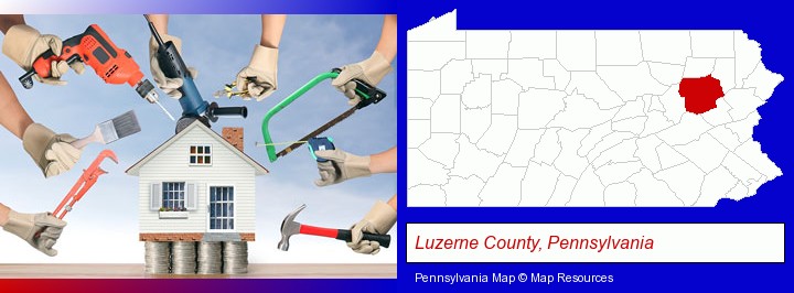 home improvement concepts and tools; Luzerne County, Pennsylvania highlighted in red on a map