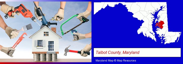 home improvement concepts and tools; Talbot County, Maryland highlighted in red on a map