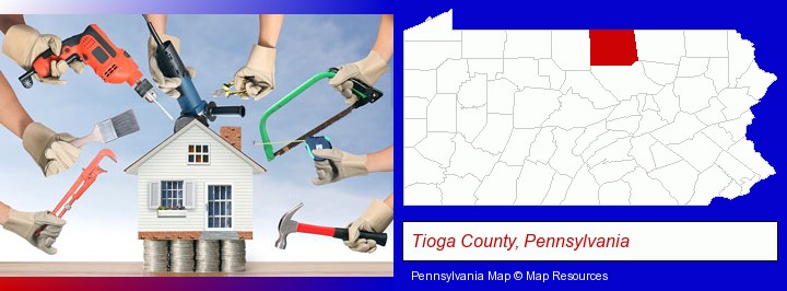home improvement concepts and tools; Tioga County, Pennsylvania highlighted in red on a map